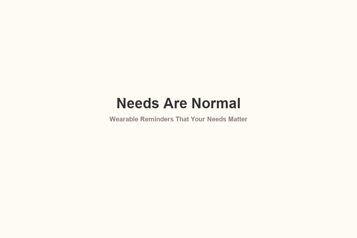 Needs Are Normal